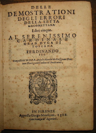 Angelo, da Corsignano Pientini Delle demostrationi degli errori della setta macomettana Libri cinque... 1588 in Firenze appresso Giorgio Marescotti